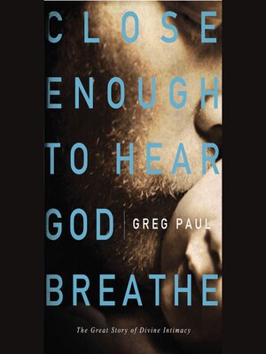 cover image of Close Enough to Hear God Breathe